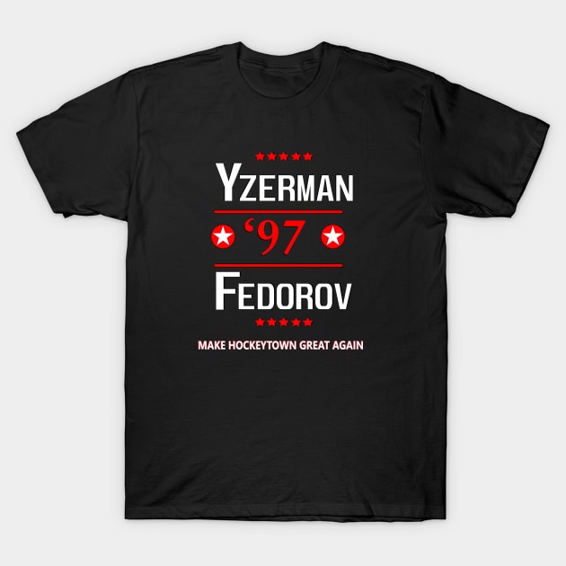 Make Hockeytown Great Again - Yzerman Fedorov Detroit 1997 Stanley Cup T-Shirt by turfstarfootball